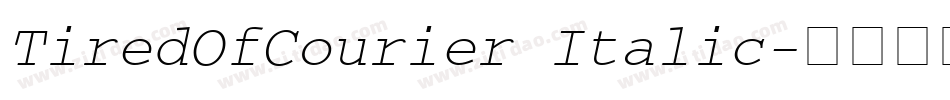 TiredOfCourier Italic字体转换